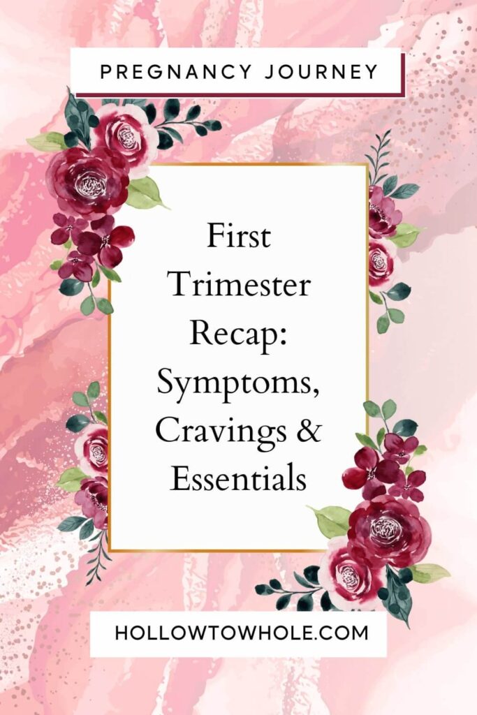 First Trimester Pregnancy Recap Symptoms Cravings Essentials