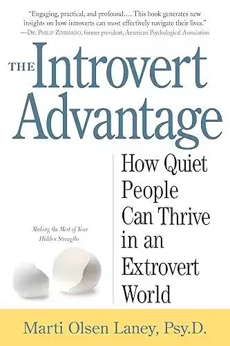 The Introvert Advantage: How Quiet People Can Thrive in an Extrovert World